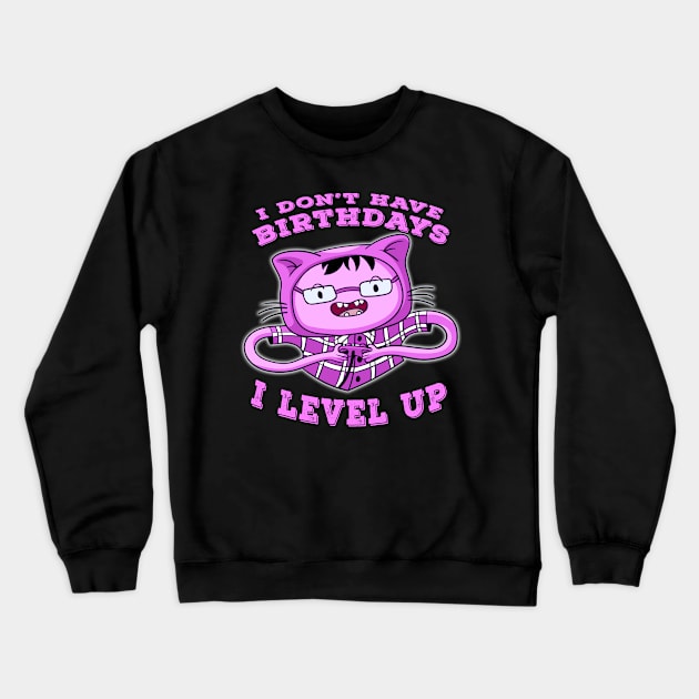 I Dont Have Birthdays I Level Up Pink Crewneck Sweatshirt by Shawnsonart